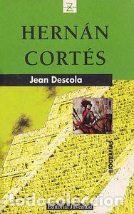 Libros: HERNAN CORTES - DESCOLA