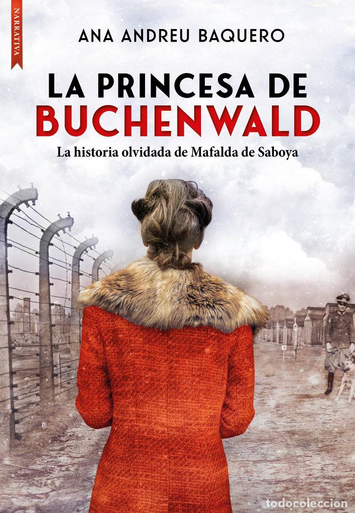 Libros: PRINCESA DE BUCHENWALD,LA - ANDREU BAQUERO, ANA