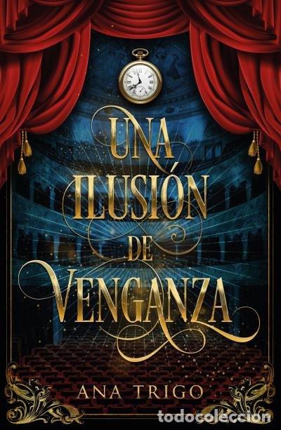 Libros: UNA ILUSION DE VENGANZA - TRIGO, ANA