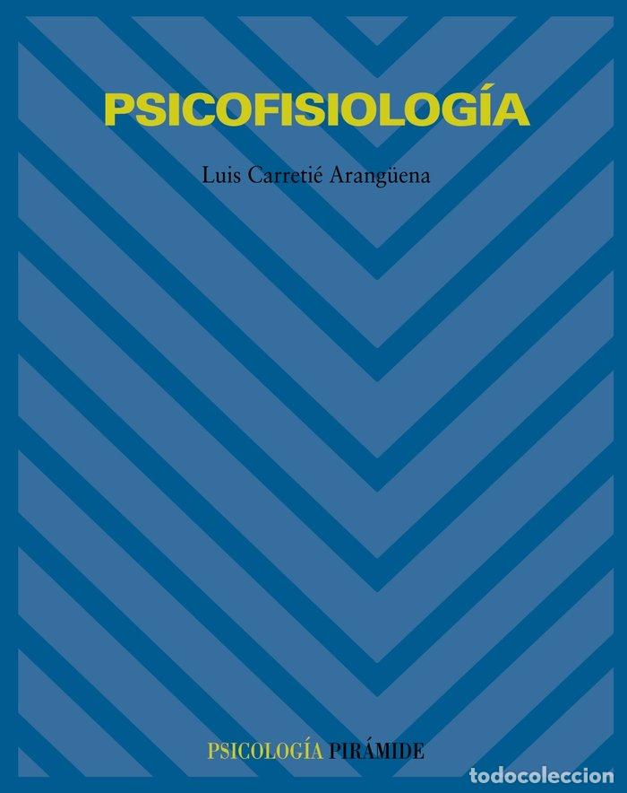 Libros: PSICOFISIOLOGIA. PSICOLOGIA - CARRETIE ARANGUENA, LUIS