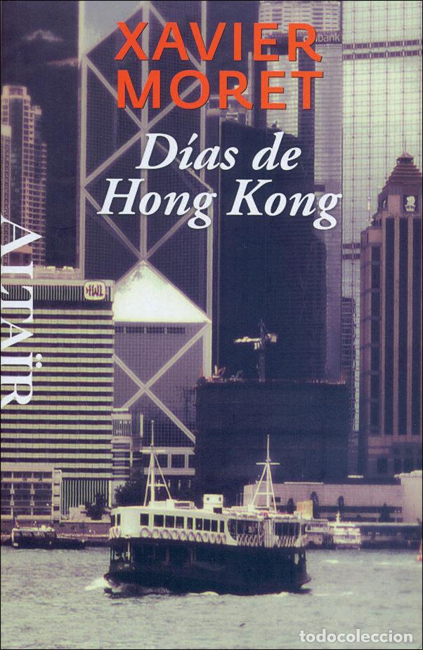 Libros: DIAS DE HONG KONG - MORET, XAVIER