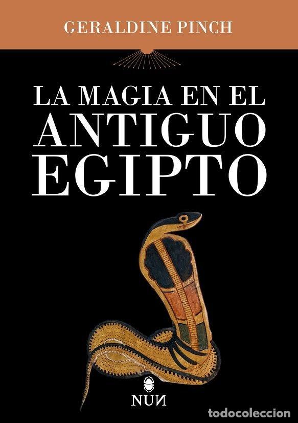 Libros: MAGIA EN EL ANTIGUO EGIPTO - PINCH, GERALDINE RACHEL