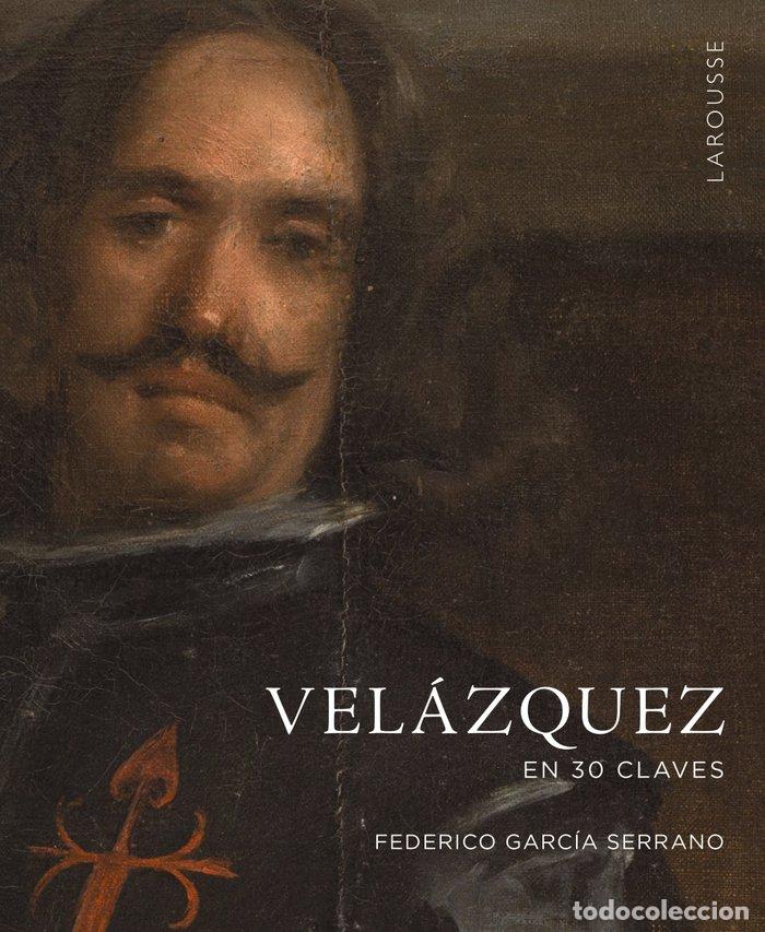 Libri: VELAZQUEZ EN 30 CLAVES - GARCIA SERRANO, FEDERICO