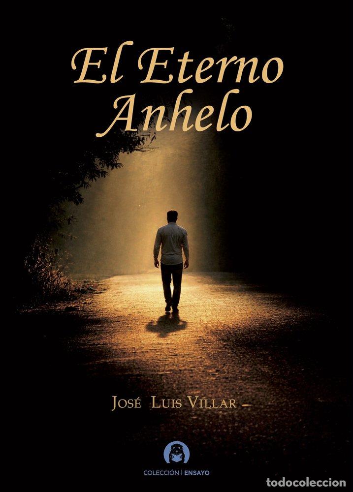 Libri: EL ETERNO ANHELO - VILLAR JURADO, JOSE LUIS
