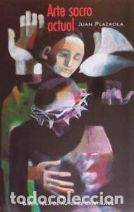 B&uuml;cher: ARTE SACRO ACTUAL - PLAZAOLA ARTOLA, JUAN