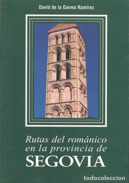 B&uuml;cher: RUTAS DEL ROMANICO EN LA PROVINCIA DE SEGOVIA - GARMA RAMIREZ, DAVID DE LA