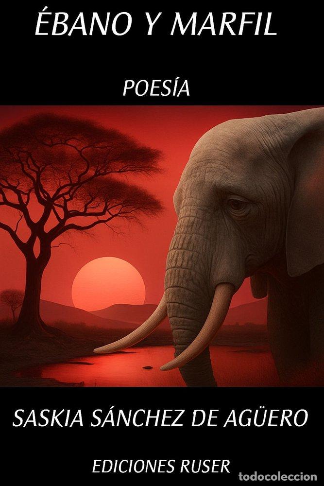 Libros: EBANO Y MARFIL - SANCHEZ DE AGUERO, SASKIA