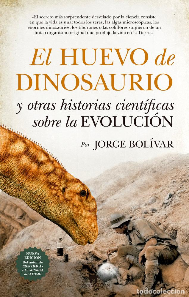 Libros: HUEVO DE DINOSAURIO Y OTRAS HISTORIAS CIENTIFICAS SOBRE EVO - BOLIVAR, JORGE