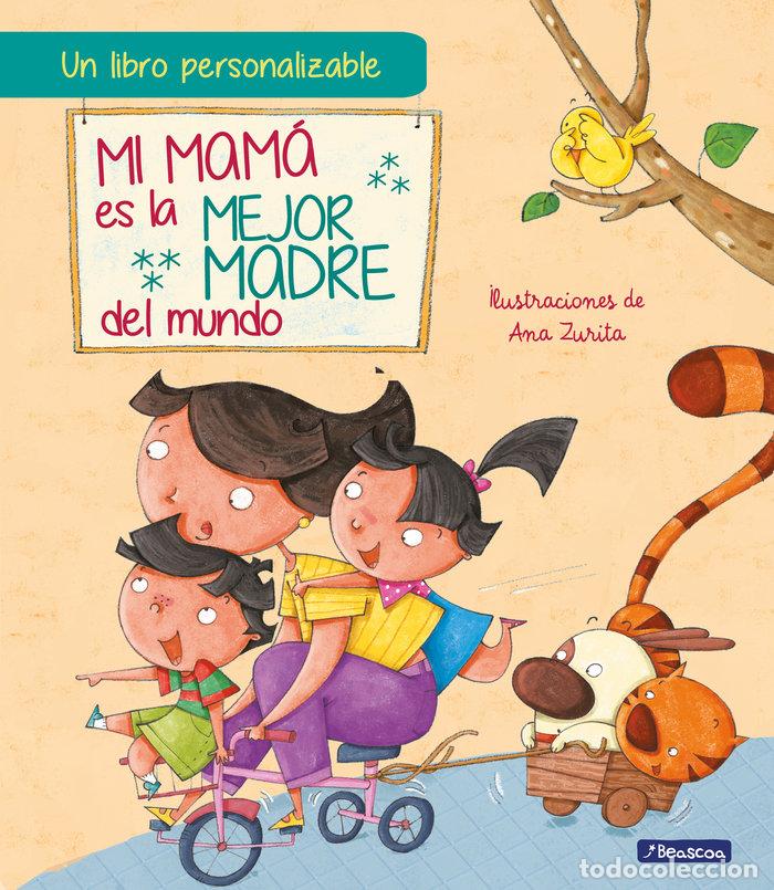 Libros: MI MAMA ES LA MEJOR MADRE DEL MUNDO REL - ZURITA, ANA