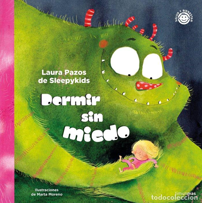 Libros: DORMIR SIN MIEDO - LAURA PAZOS DE SLEEPYKIDS, MARTA MORENO