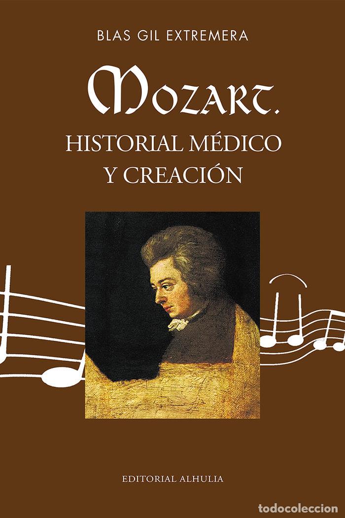 Libros: MOZART HISTORIAL MEDICO Y CREACION - GIL EXTREMERA, BLAS