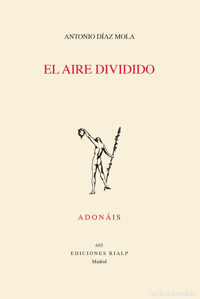 Libros: EL AIRE DIVIDIDO - DIAZ MOLA, ANTONIO