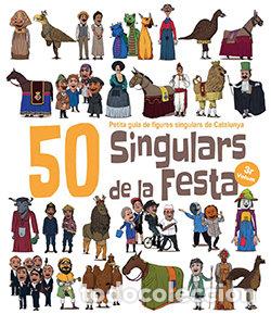 Libros: 50 SINGULARS DE LA FESTA VOLUM 3 - GARRIDO RAMOS, AITOR