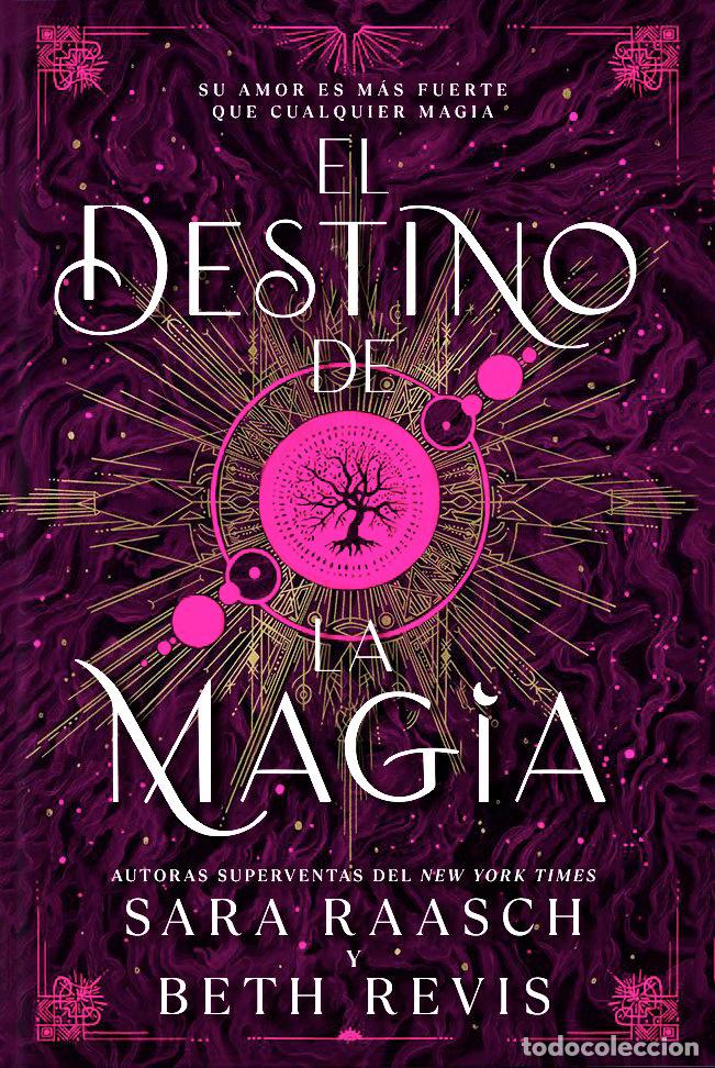 Libros: EL DESTINO DE LA MAGIA - RAASCH, SARA