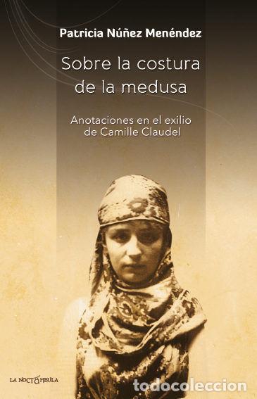 Libros: SOBRE LA COSTURA DE LA MEDUSA - NU&Ntilde;EZ MENENDEZ, PATRICIA