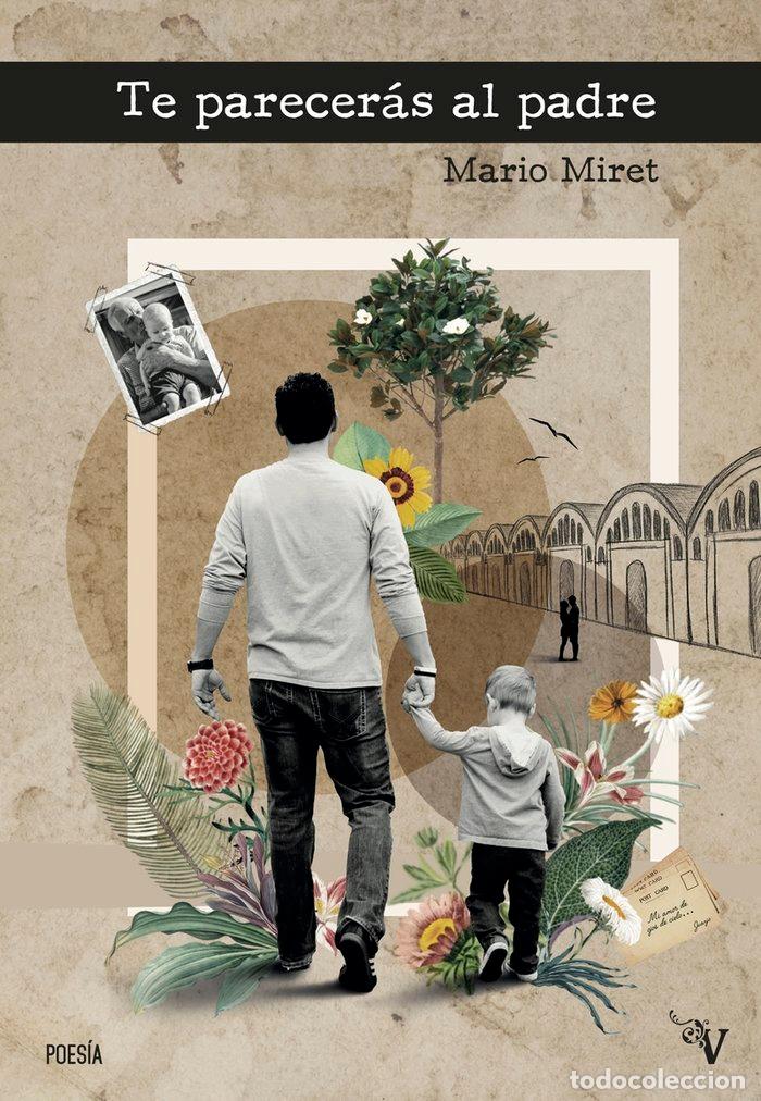 Libros: TE PARECERAS AL PADRE - MIRET, MARIO