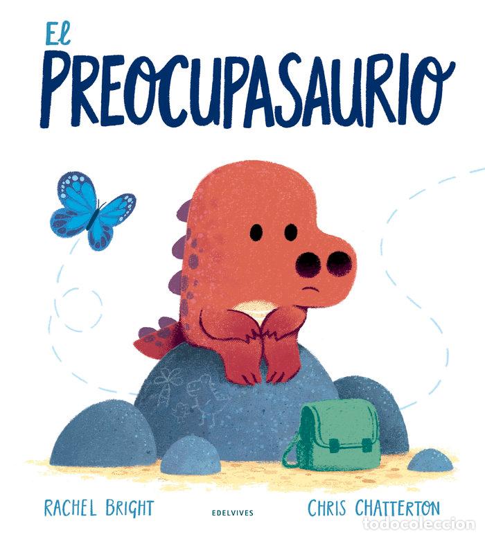 Libros: EL PREOCUPASAURIO - BRIGHT, RACHEL