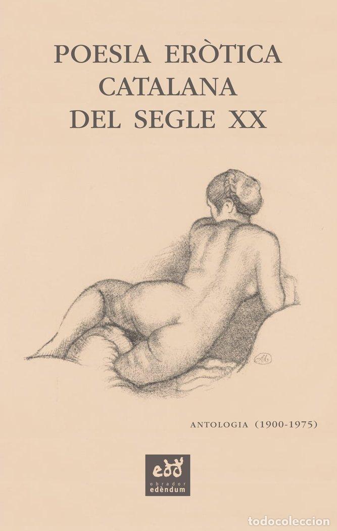 Libros: POESIA EROTICA CATALANA DEL SEGLE XX ANTOLOGIA (1900-1975) - SALA VALLDAURA, JOSEP MARIA