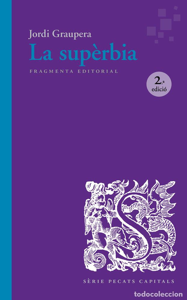 Libros: LA SUPERBIA - GRAUPERA GARCIA-MILA, JORDI