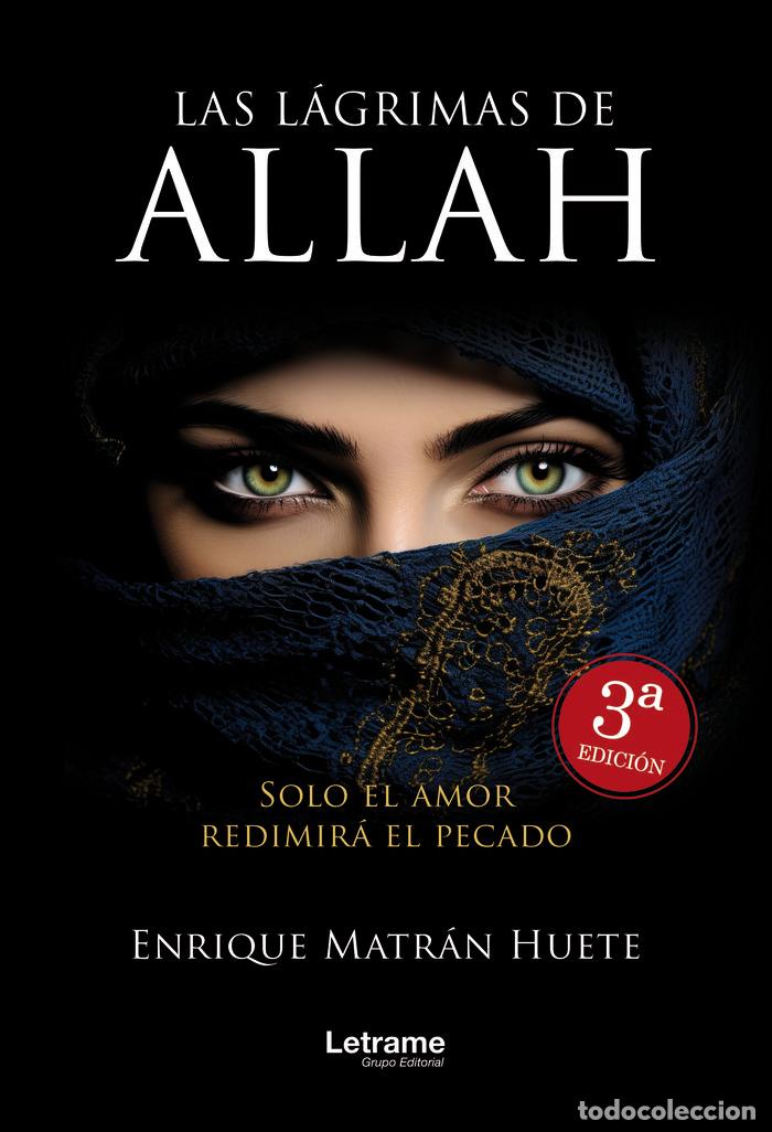 Livros: LAS LAGRIMAS DE ALLAH 3&ordf; EDICION - MATRAN HUETE, ENRIQUE