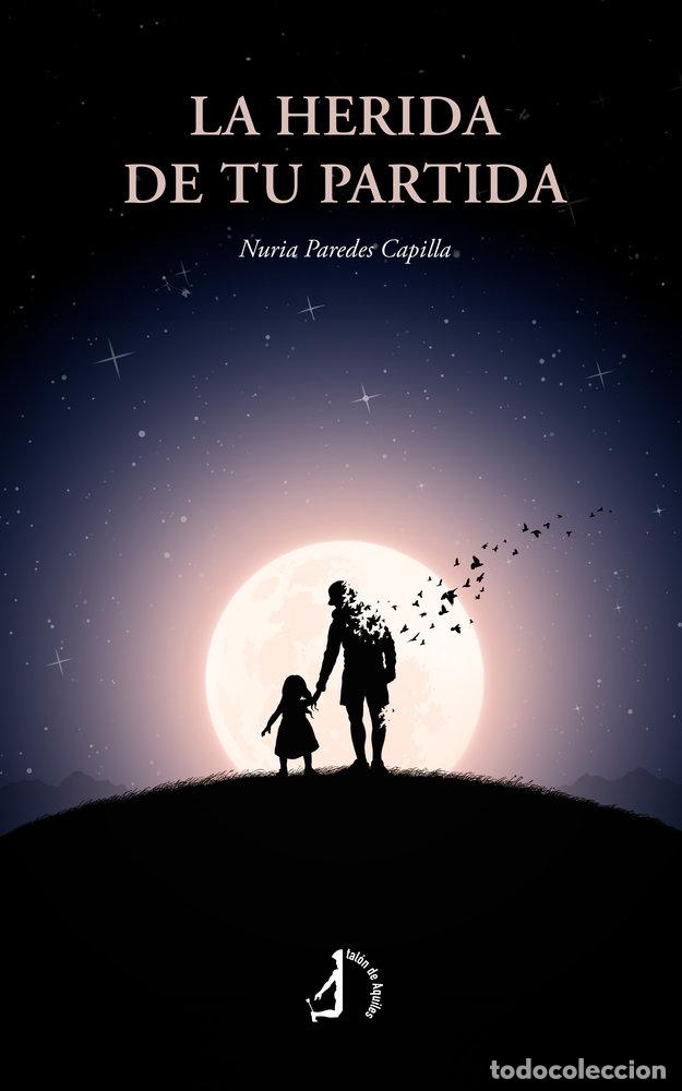books: LA HERIDA DE TU PARTIDA - PAREDES CAPILLA, NURIA