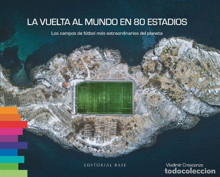 Libros: LA VUELTA AL MUNDO EN 80 ESTADIOS - CRESCENZO, VLADIMIR