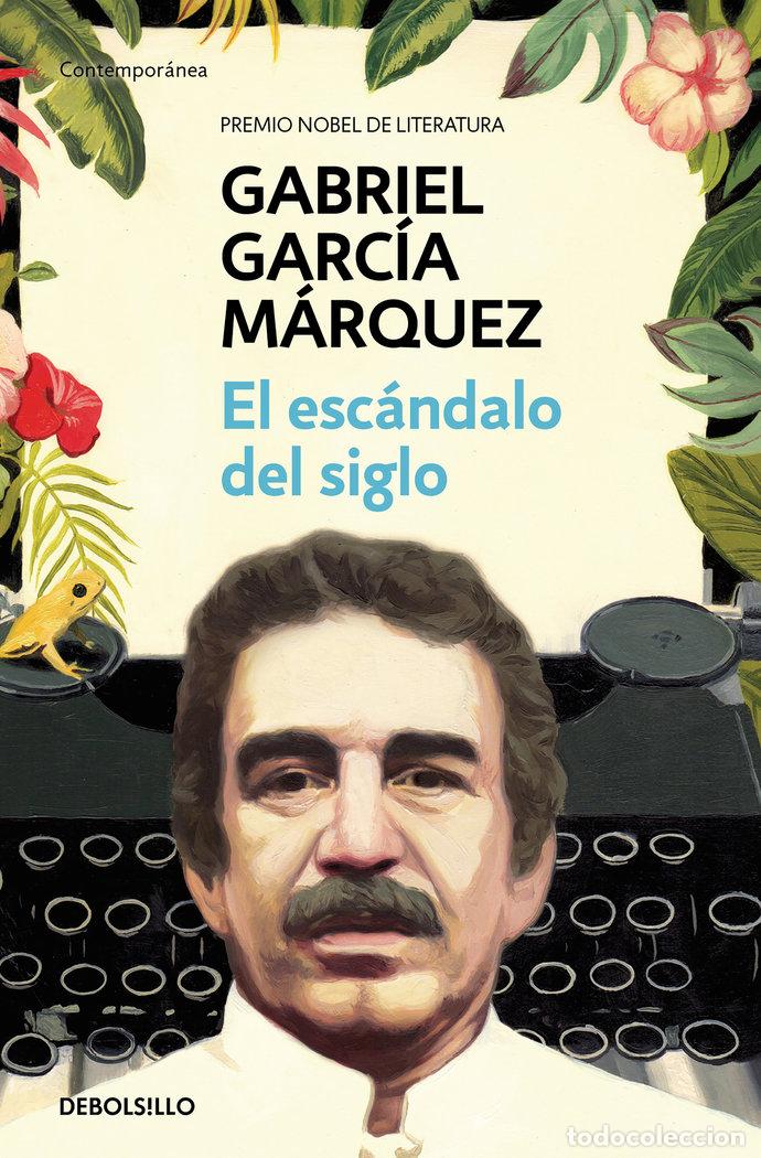Libros: EL ESCANDALO DEL SIGLO - GARCIA MARQUEZ, GABRIEL