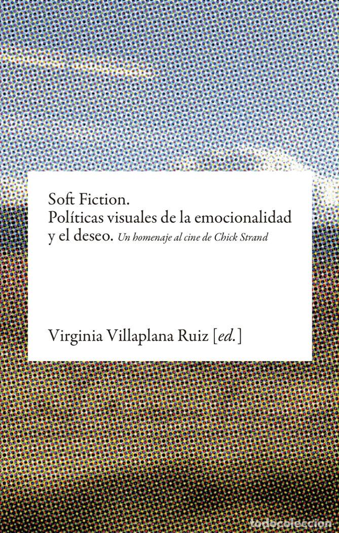 Libri: SOFT FICTION - VILLAPLANA RUIZ, VIRGINIA
