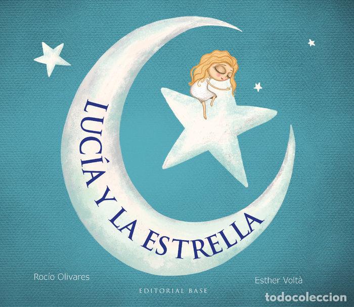 Libri: LUCIA Y LA ESTRELLA - OLIVARES CARBALLIDO, ROCIO