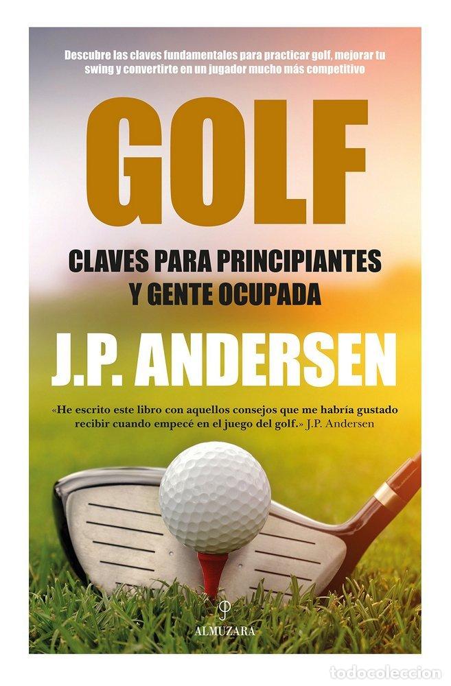 Libros: GOLF CLAVES PARA PRINCIPIANTES - ANDERSEN, J.P.