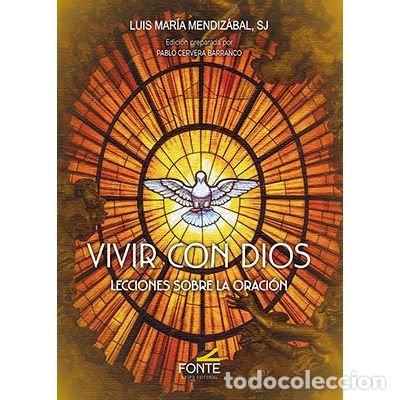 Libri: VIVIR CON DIOS - MENDIZABAL, LUIS MARIA