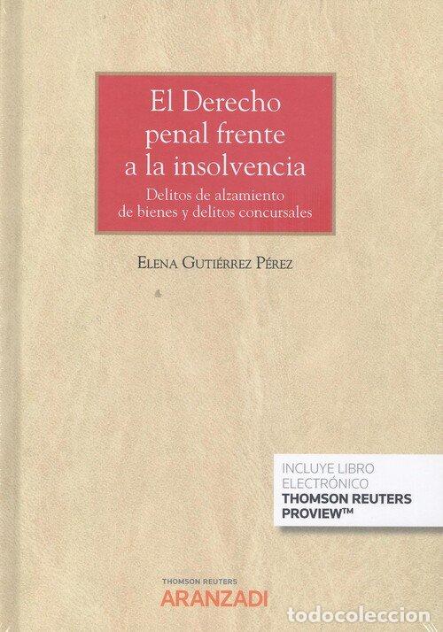 Libri: DERECHO PENAL FRENTE A LA INSOLVENCIA DELITOS DE ALZAMIENTO - GUTIERREZ PEREZ, ELENA