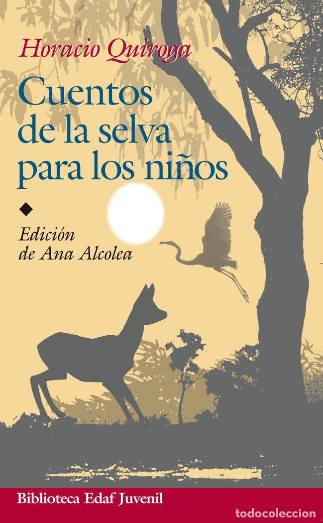 Libri: CUENTOS DE LA SELVA PARA NI&Ntilde;OS - QUIROGA, HORACIO