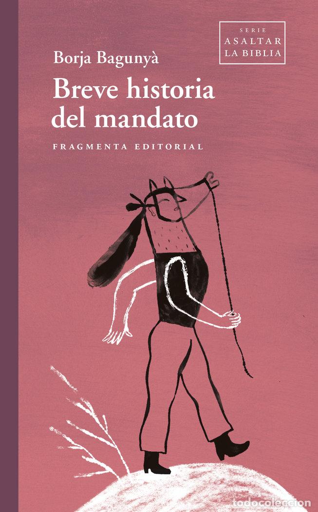 Libros: BREVE HISTORIA DEL MANDATO - BAGUNY&middot;, BORJA