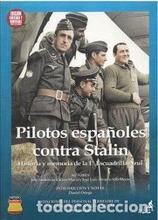 Libros: PILOTOS ESPA&Ntilde;OLES CONTRA STALIN - J ANDRES DE LACOUR