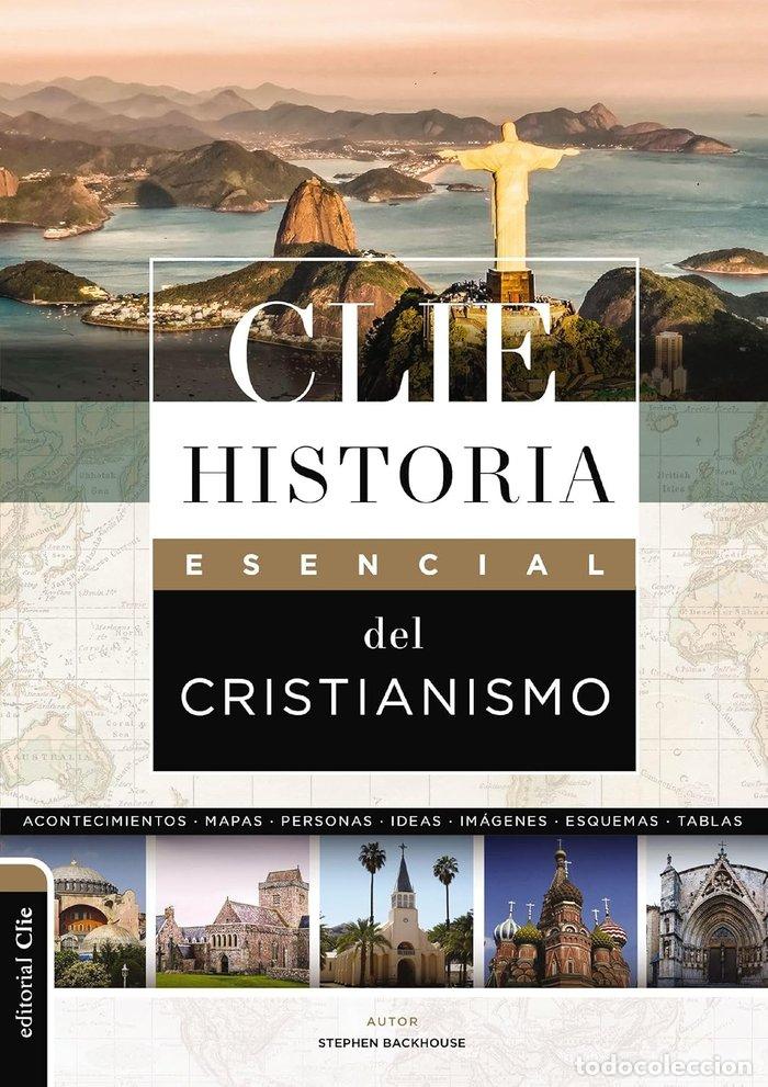 Libros: CLIE HISTORIA ESENCIAL DEL CRISTIANISMO - BACKHOUSE, STEPHEN