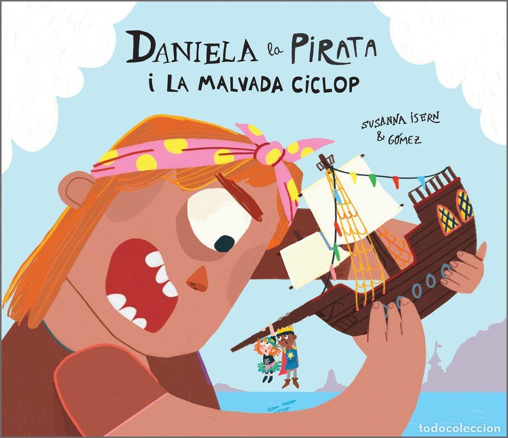 Libros: DANIELA LA PIRATA I LA MALVADA CICLOP - GOMEZ