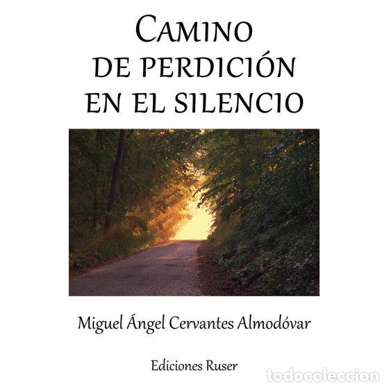 Libros: CAMINO DE PERDICION EN EL SILENCIO - CERVANTES ALMODOVAR, MIGUEL ANGEL