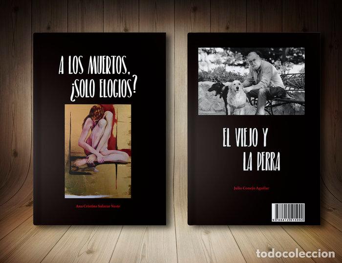 Livros: A LOS MUERTOS, &iquest;SOLO ELOGIOS? EL VIEJO Y LA PERRA - CONEJO AGUILAR, JULIO