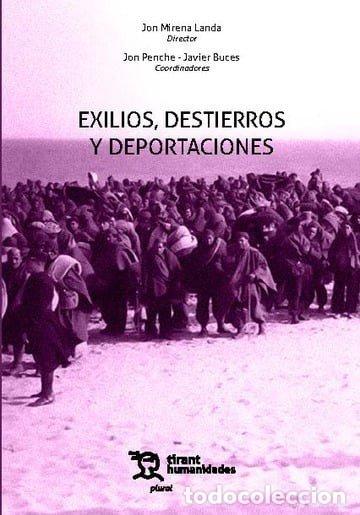 books: EXILIOS DESTIERROS DEPORTACIONES - PENCHE GONZALEZ, JON