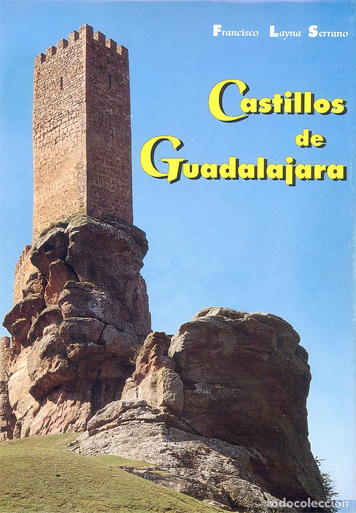 Libros: CASTILLOS DE GUADALAJARA - LAYNA SERRANO, F.