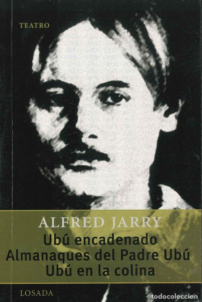 Libros: UBU REY UBU ENCADENADO UBU EN LA COLINA - JARRY, ALFRED
