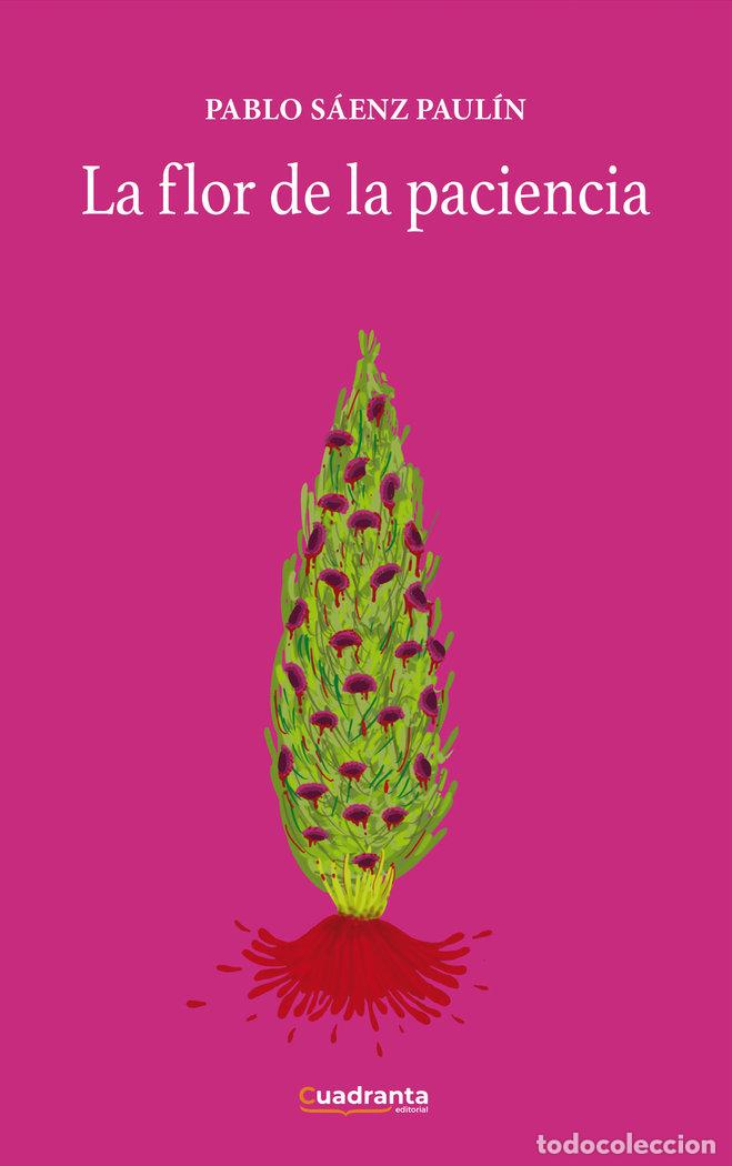 Libros: LA FLOR DE LA PACIENCIA - SAENZ PAULIN, PABLO
