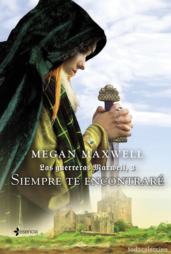 Libri: LAS GUERRERAS MAXWELL 3 SIEMPRE TE ENCONTRARE - MAXWELL, MEGAN