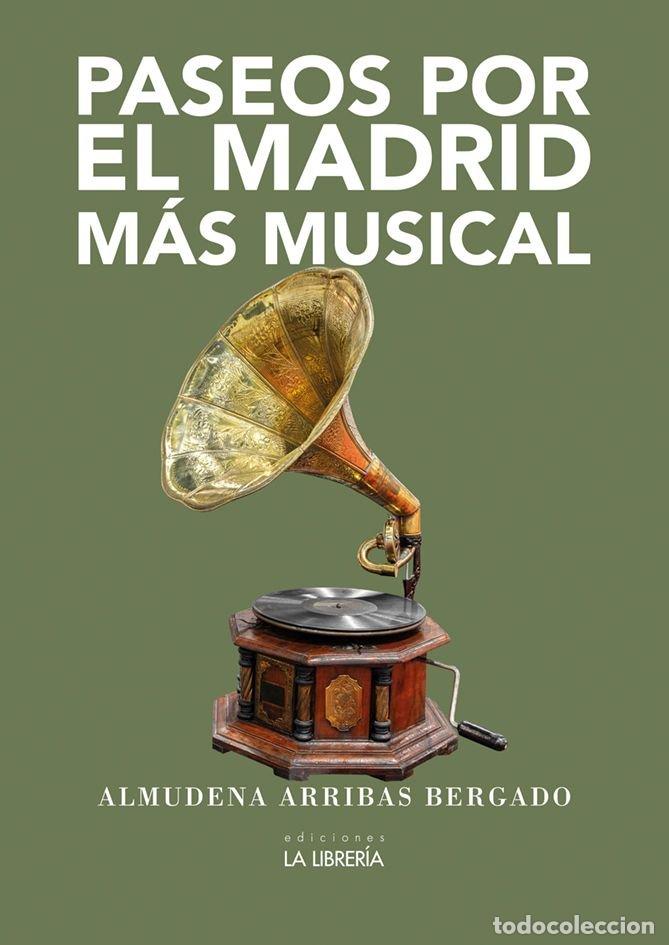 Libros: PASEOS POR EL MADRID MAS MUSICAL - ARRIBAS BERGADO, ALMUDENA