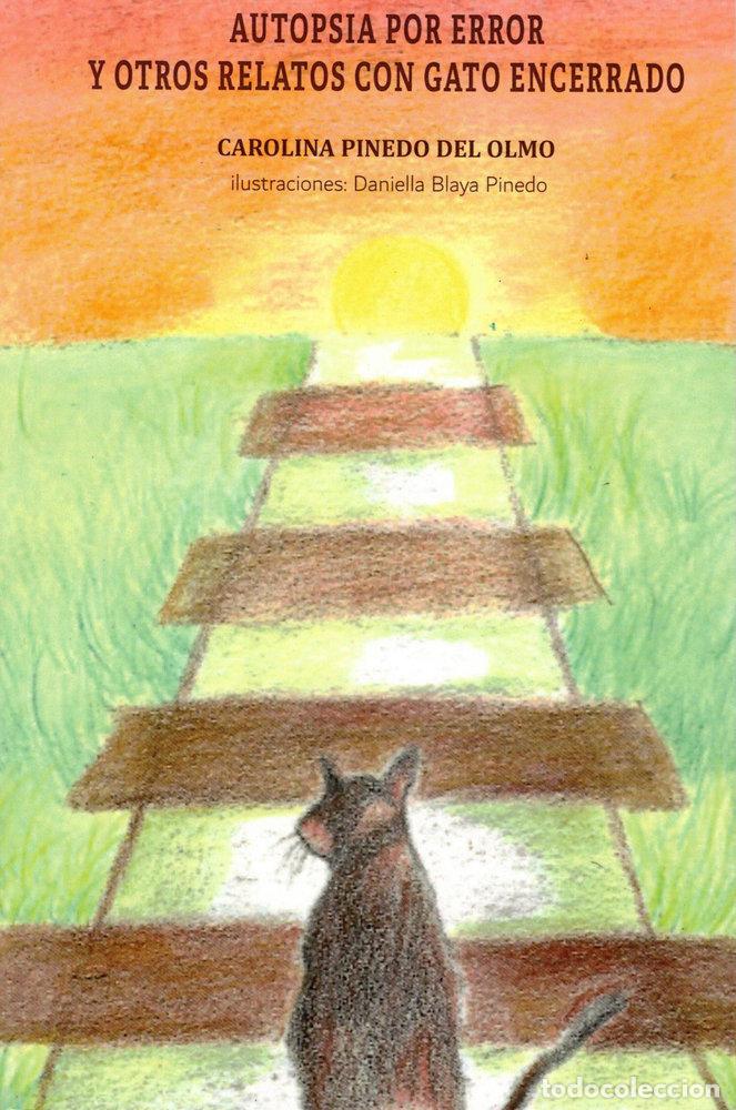 Libros: AUTOPSIA POR ERROR Y OTROS RELATOS CON GATO ENCERRADO - PINEDO DEL OLMO, CAROLINA