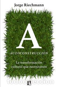 Libri: AUTOCONSTRUCCION - RIECHMANN, JORGE
