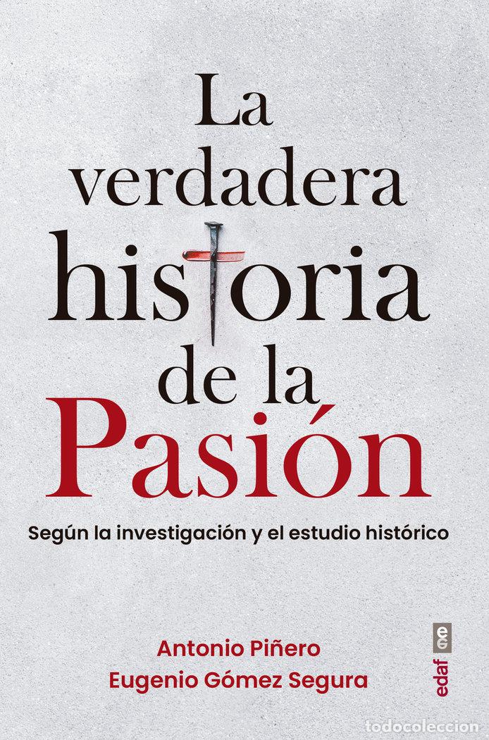 Libri: LA VERDADERA HISTORIA DE LA PASI&Oacute;N - Pi&ntilde;ero S&aacute;enz, Antonio