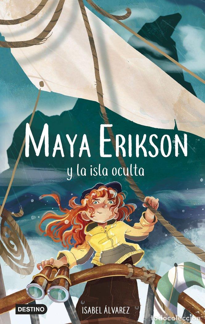 Libros: MAYA ERIKSON 5 MAYA ERIKSON Y LA ISLA OCULTA - ISABEL ALVAREZ