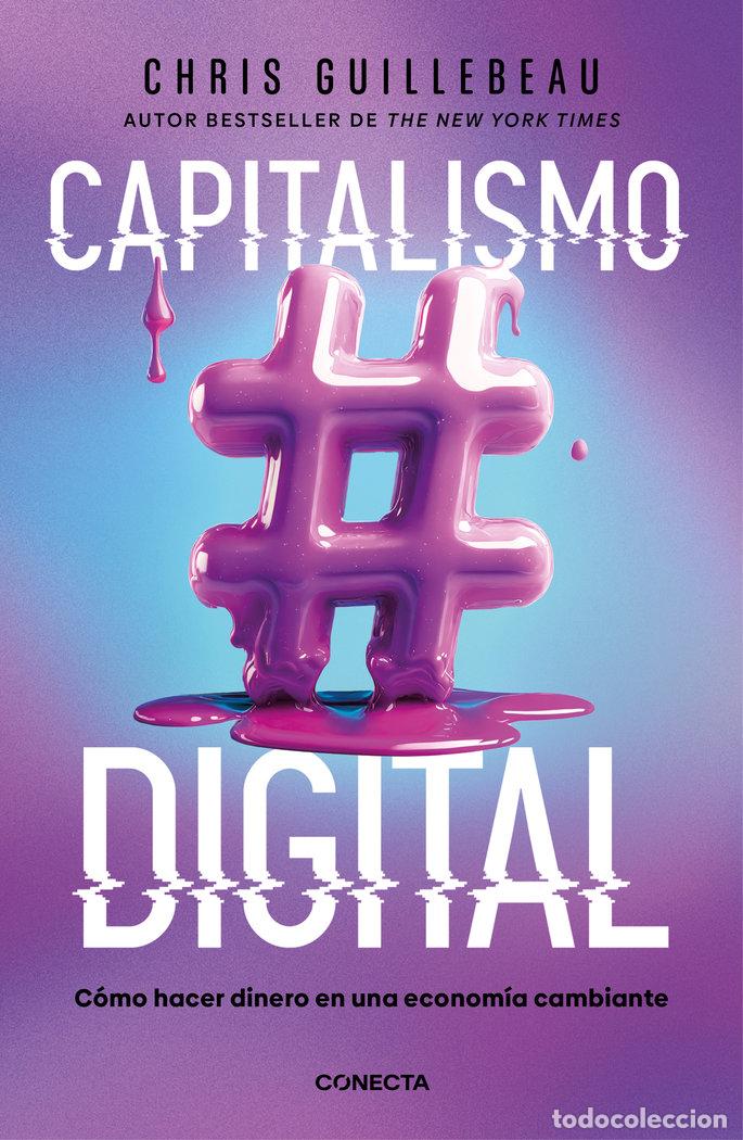 Libros: CAPITALISMO DIGITAL - CHRIS GUILLEBEAU